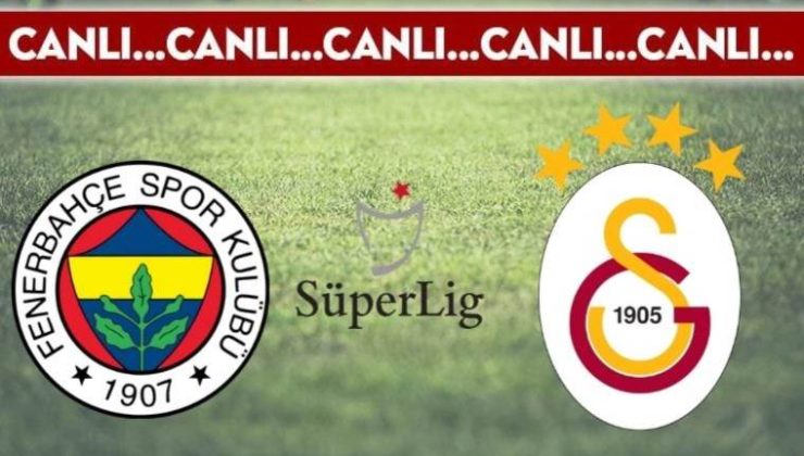 CANLI ANLATIM: Fenerbahçe 0-0 Galatasaray