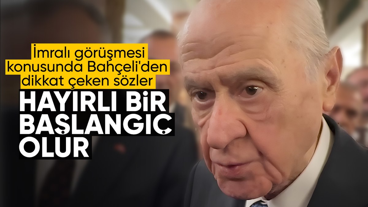 Bahçeli’den İmralı görüşmesi yorumu: Hayırlı bir başlangıç olur